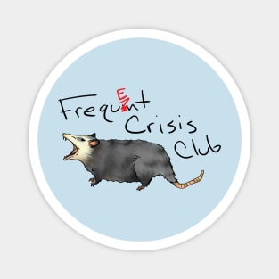 Frequent Crisis Club Magnet